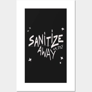 Sanitize or  stay away Posters and Art